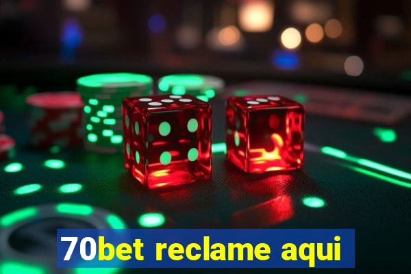 70bet reclame aqui